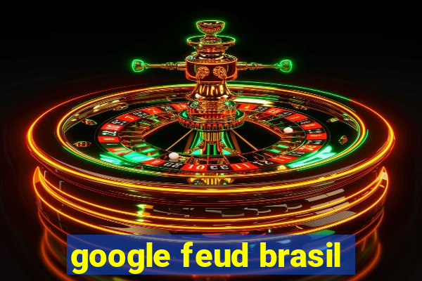 google feud brasil